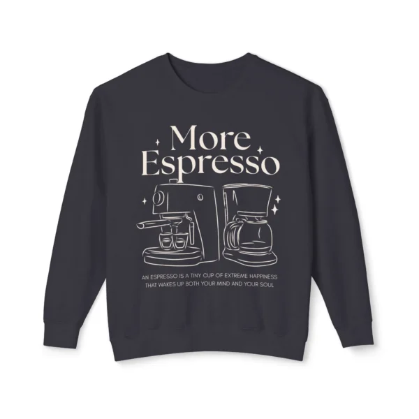 Unisex More Espresso Coffee Sweatshirt & Crewneck