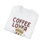Coffee Lover Graphic T-Shirt, Coffee Lover Tee For Women and Men