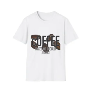 Coffee Makes Me Socially Available Casual Coffee Shirt for women in white