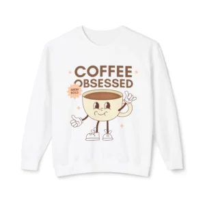 Coffee Obsessed Sweatshirt - Retro Coffee Graphic Crewneck white
