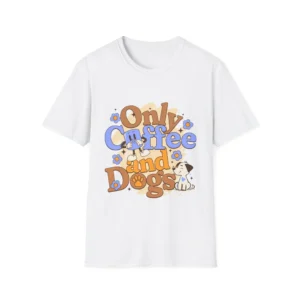 "Only Coffee and Dogs" T‑Shirt — Cute Retro Dog & Coffee Tee
