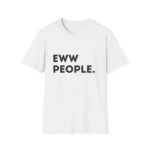 Eww People. Graphic Tee — Funny Introvert T‑Shirt