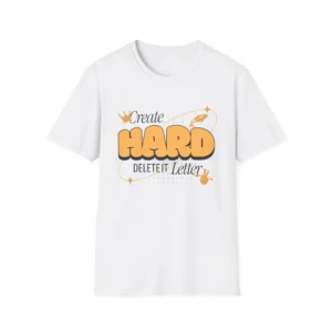 "Create Hard" T-Shirt for Business Owners & Content Creators