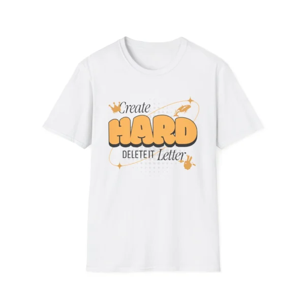 "Create Hard" T-Shirt for Business Owners & Content Creators