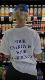 "Your Energy Is Your Currency" Motivational Graphic T-Shirt
