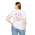 Drunk Humor "Drunk Texts Don't Count" Sarcastic T-Shirt