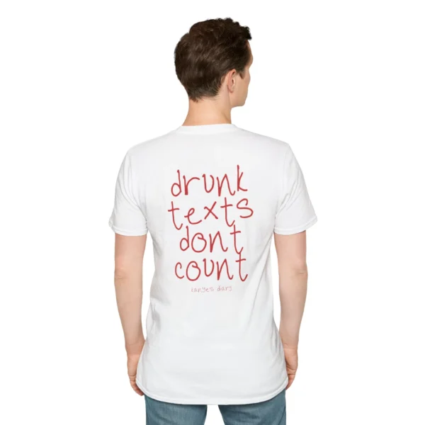 Drunk Humor "Drunk Texts Don't Count" Sarcastic T-Shirt