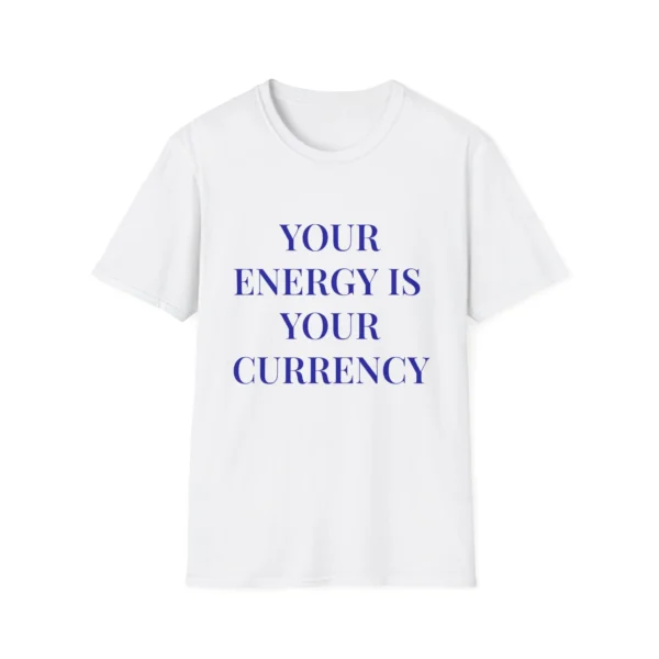 "Your Energy Is Your Currency" Motivational Graphic T-Shirt